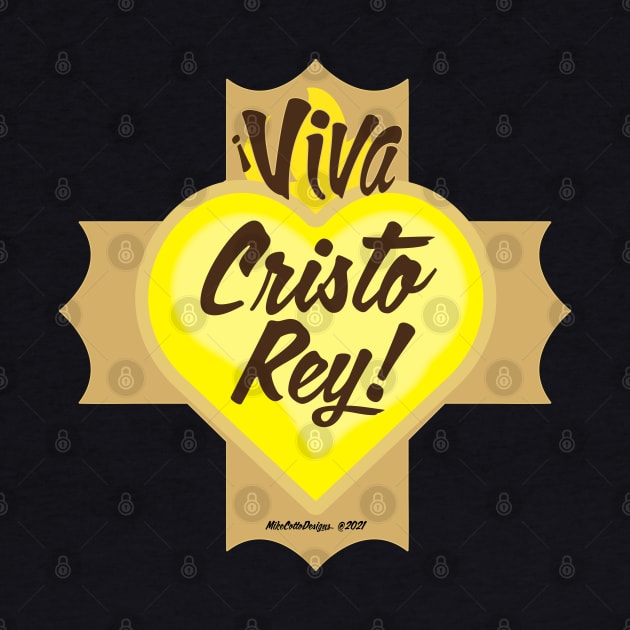 Viva Cristo Rey! by MikeCottoArt